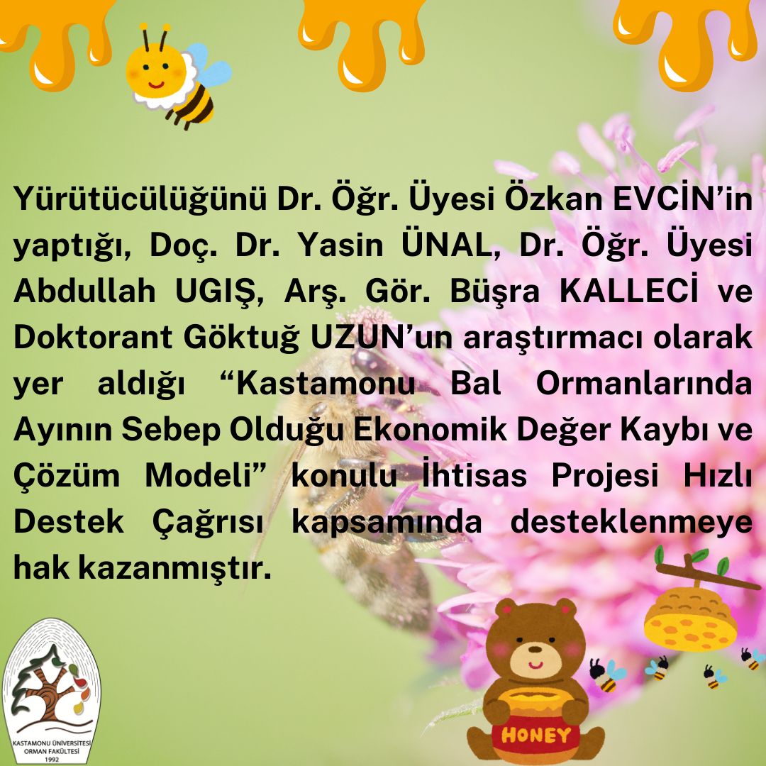 Öğretim Üyelerimizin “Kastamonu Bal Ormanlarında Ayının Sebep Olduğu Ekonomik Değer Kaybı ve Çözüm Modeli” Konulu Projesi Desteklenmiştir